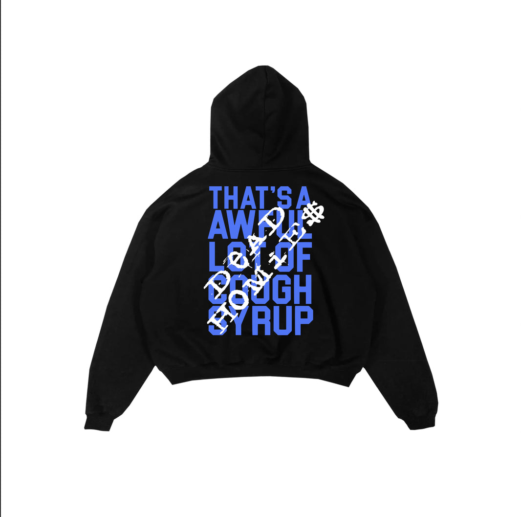 Awful lotta cough syrup x Dead Homies Hoodie